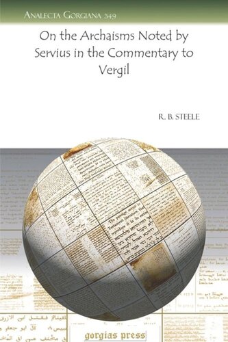 On The Archaisms Noted By Servius In The Commentary To Vergil R B Steele