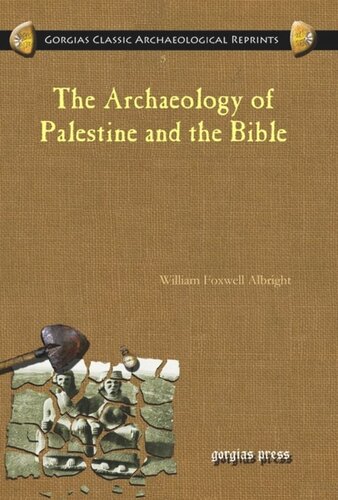 The Archaeology Of Palestine And The Bible William Foxwell Albright