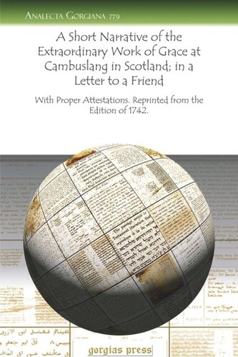 A Short Narrative Of The Extraordinary Work Of Grace At Cambuslang In Scotland In A Letter To A Friend With Proper Attestations Reprinted From The Edition Of 1742 Anonymous Anonymous