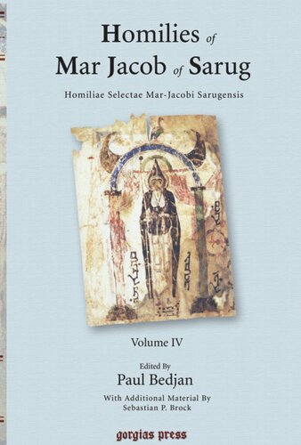 Homilies Of Mar Jacob Of Sarug Homiliae Selectae Marjacobi Sarugensis Volume Iv Jacob Of Sarug Paul Bedjan Sebastian P Brock