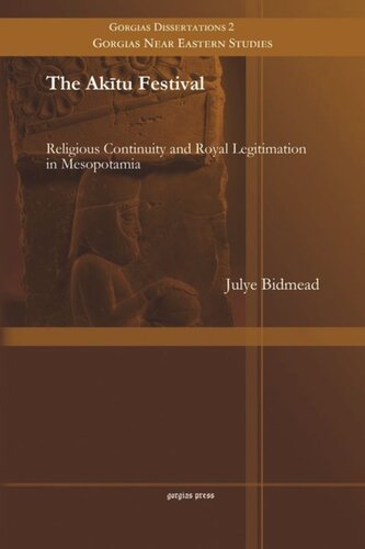 The Aktu Festival Religious Continuity And Royal Legitimation In Mesopotamia Julye Bidmead