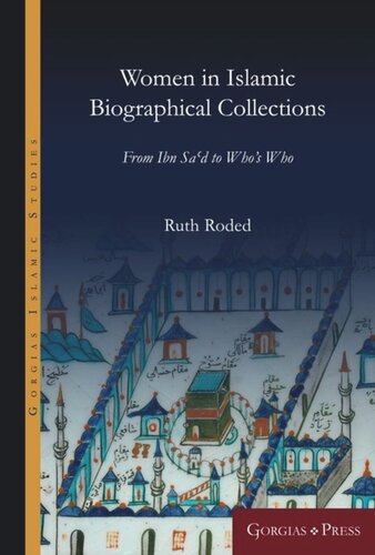Women In Islamic Biographical Collections From Ibn Sad To Whos Who By Ruth Roded