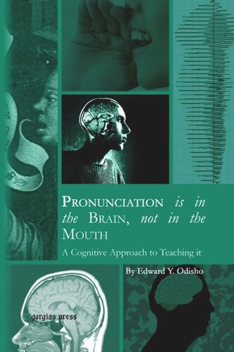 Pronunciation Is In The Brain Not In The Mouth A Cognitive Approach To Teaching It Edward Y Odisho