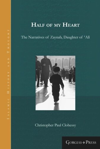 Half Of My Heart The Narratives Of Zaynab Daughter Of Al Christopher Paul Clohessy