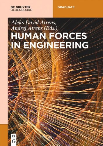 Human Forces In Engineering Andrej Atrens Editor Aleks David Atrens Editor