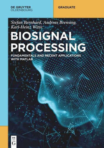 Biosignal Processing Fundamentals And Recent Applications With Matlab Stefan Bernhard Andreas Brensing Karlheinz Witte