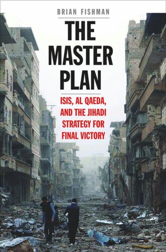 The Master Plan Isis Alqaeda And The Jihadi Strategy For Final Victory Brian H Fishman