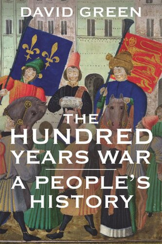 The Hundred Years War A Peoples History David Green