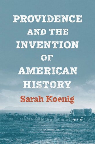 Providence And The Invention Of American History Sarah Koenig