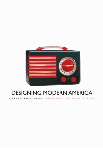 Designing Modern America Broadway To Main Street Christopher Innes