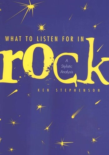 What To Listen For In Rock A Stylistic Analysis Ken Stephenson
