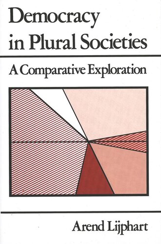Democracy In Plural Societies A Comparative Exploration Arend Lijphart