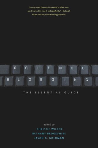 Science Blogging The Essential Guide Christie Wilcox Editor Bethany Brookshire Editor Jason G Goldman Editor