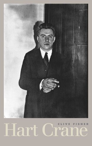 Hart Crane A Life Clive Fisher