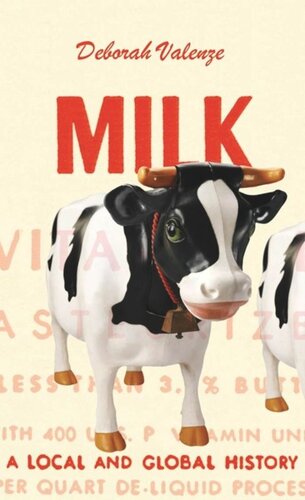 Milk A Local And Global History Deborah Valenze