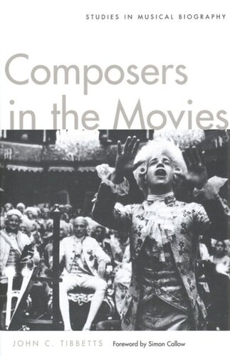 Composers In The Movies Studies In Musical Biography John C Tibbetts