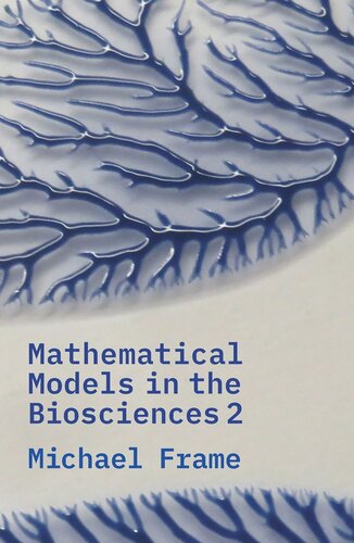 Mathematical Models In The Biosciences Ii Michael Frame