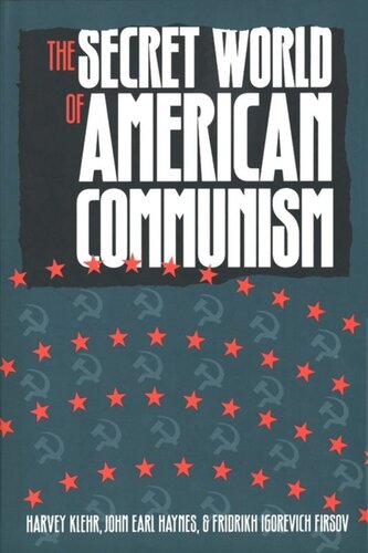The Secret World Of American Communism Harvey Klehr John Earl Haynes Fridrikh Igorevich Firsov