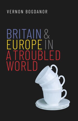 Britain And Europe In A Troubled World Vernon Bogdanor