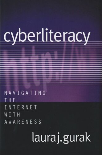 Cyberliteracy Navigating The Internet With Awareness Laura J Gurak