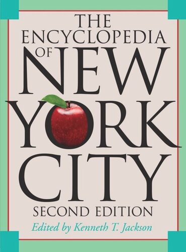 The Encyclopedia Of New York City Second Edition 2nd Edition Kenneth T Jackson Editor Lisa Keller Editor Nancy Flood Editor