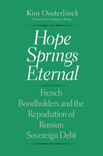 Hope Springs Eternal French Bondholders And The Repudiation Of Russian Sovereign Debt Kim Oosterlinck Anthony Bulger