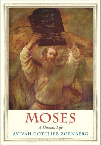 Moses A Human Life Avivah Gottlieb Zornberg