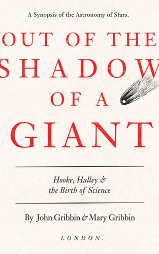 Out Of The Shadow Of A Giant Hooke Halley And The Birth Of Science John Gribbin Mary Gribbin