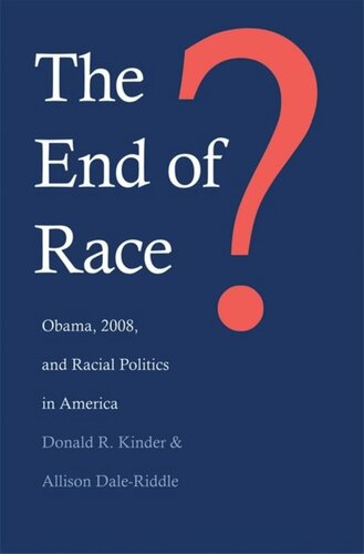 The End Of Race Donald R Kinder Allison Daleriddle