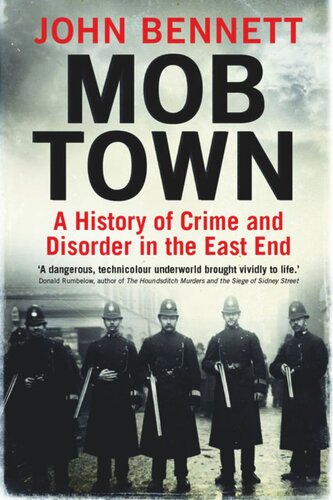 Mob Town A History Of Crime And Disorder In The East End John Bennett
