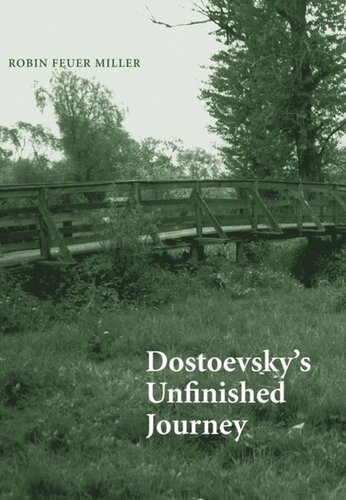 Dostoevskys Unfinished Journey Robin Feuer Miller