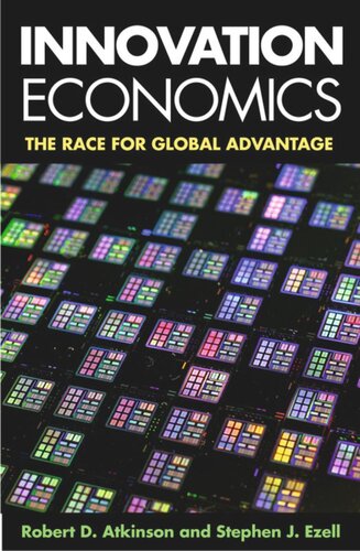 Innovation Economics Robert D Atkinson Stephen J Ezell
