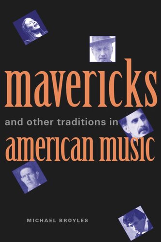 Mavericks And Other Traditions In American Music Michael Broyles