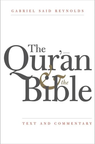The Quran And The Bible Text And Commentary Gabriel Said Reynolds Ali Quli Qarai