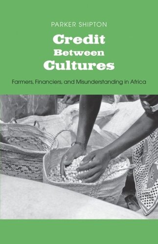 Credit Between Cultures Farmers Financiers And Misunderstanding In Africa Parker Macdonald Shipton