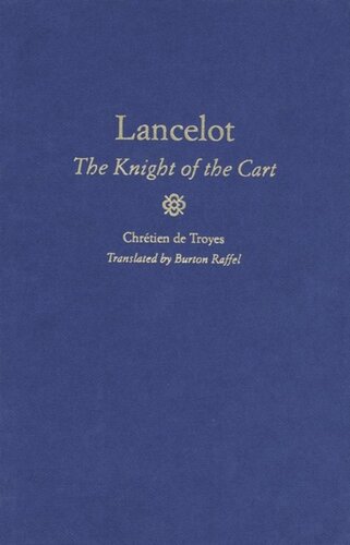 Lancelot The Knight Of The Cart Chrtien De Troyes Burton Raffel