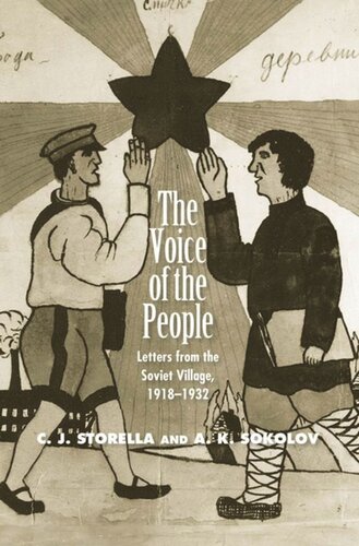 The Voice Of The People Letters From The Soviet Village 19181932 Ak Sokolov Editor C J Storella Editor C J Storella Editor
