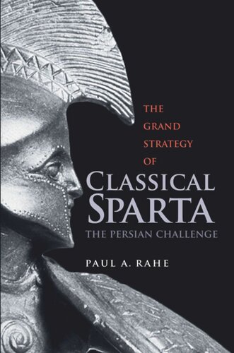 The Grand Strategy Of Classical Sparta The Persian Challenge Paul Anthony Rahe