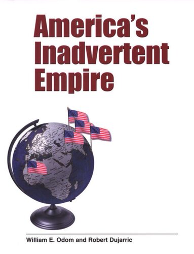 Americas Inadvertent Empire William E Odom Robert Dujarric