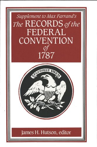 Supplement To Max Farrands Records Of The Federal Convention Of 1787 James Hutson