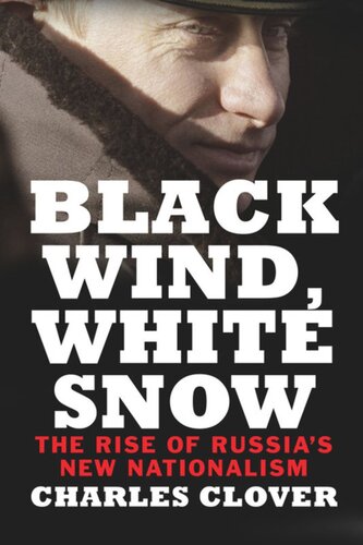Black Wind White Snow The Rise Of Russias New Nationalism Charles Clover