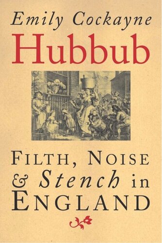 Hubbub Filth Noise And Stench In England 16001770 Emily Cockayne