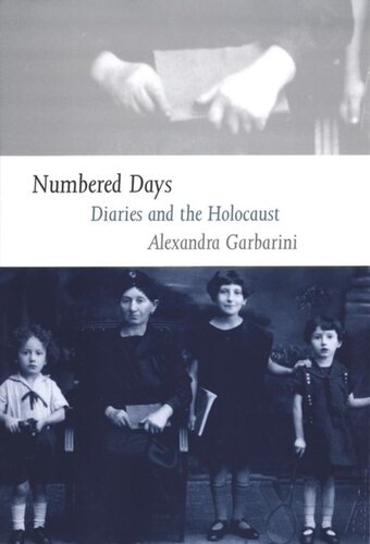 Numbered Days Diaries And The Holocaust Alexandra Garbarini