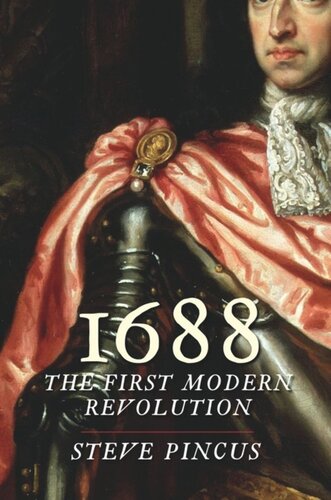 1688 The First Modern Revolution Steve Pincus