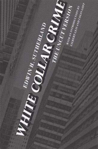 White Collar Crime The Uncut Version Edwin H Sutherland