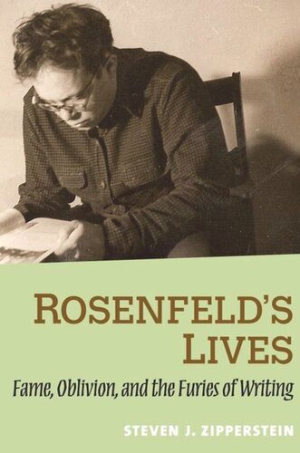 Rosenfelds Lives Fame Oblivion And The Furies Of Writing Steven J Zipperstein