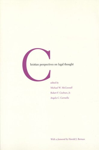 Christian Perspectives On Legal Thought Michael W Mcconnell Editor Robert Cochran Editor Angela C Carmella Editor