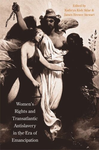 Womens Rights And Transatlantic Antislavery In The Era Of Emancipation James Brewer Stewart Editor Kathryn Kish Sklar Editor
