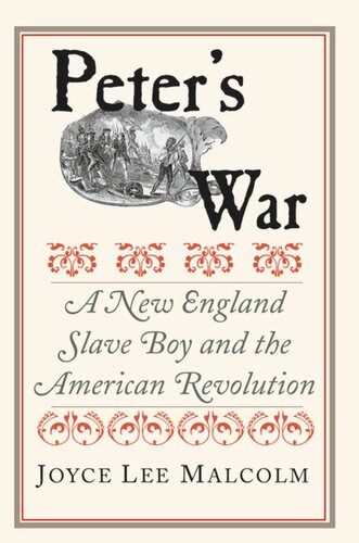 Peters War A New England Slave Boy And The American Revolution Joyce Lee Malcolm