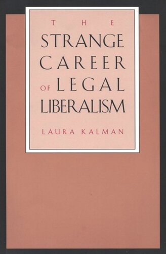 The Strange Career Of Legal Liberalism Laura Kalman